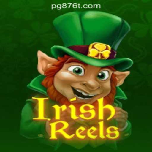 Exploring the Magic of IrishReels: An Insight into 876T.COM Oficial Slots Brasil #1